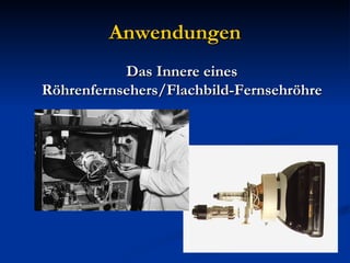 Anwendungen Das Innere eines Röhrenfernsehers/Flachbild-Fernsehröhre 