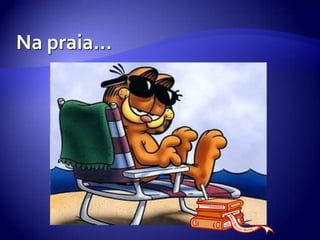 Na praia…