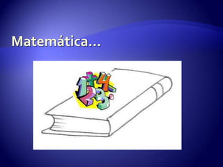 Matemática…