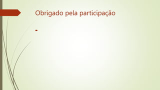 Obrigado pela participação

 