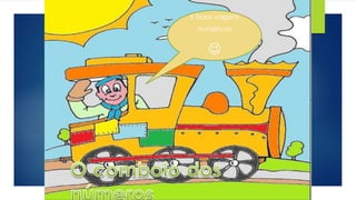 E boas viagens 
Muito bem! 
Divirtam-Depois 
se no 
Parece numéricas 
que 
comboio dos 
gostaram da 
minha história. 
combinamos para 
contar-números! 
 
vos outra! 
