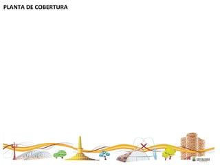  
PLANTA DE COBERTURA
 