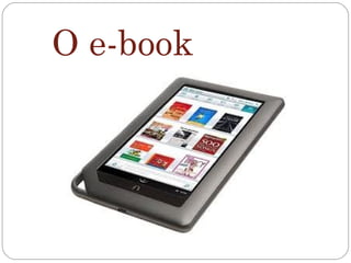 O e-book
 