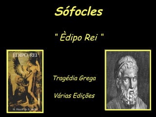 Sófocles “ Èdipo Rei “ Tragédia Grega Várias Edições 