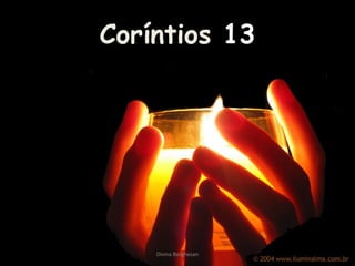 Coríntios 13
Divina Borghesan
 
