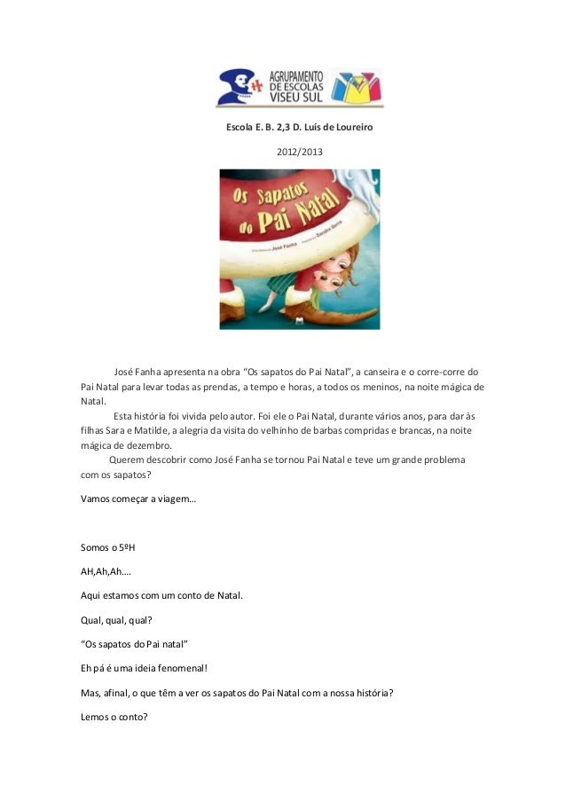 Escola E. B. 2,3 D. Luís de Loureiro                                               2012/2013         José Fanha apresenta ...