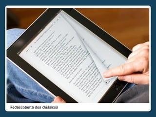 Redescoberta dos clássicos
 