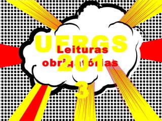 UFRGS
Leituras
obrigatórias
201
3

 