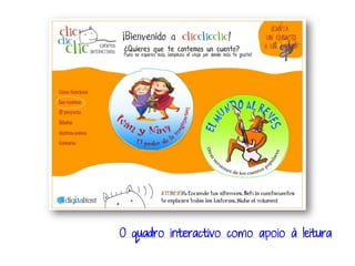 O quadro interactivo como apoio à leitura
 