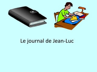 Le journal de Jean-Luc
 