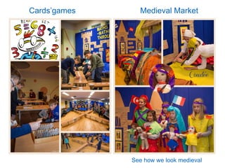 Cards’games Medieval Market
See how we look medieval
 