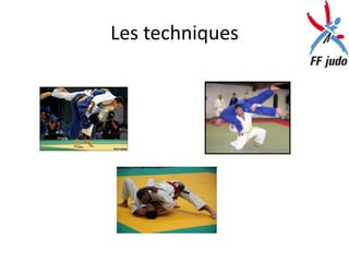Les techniques
 