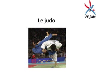 Le judo
 