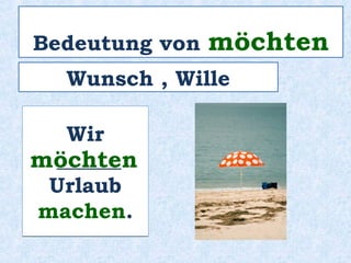 Ich ________ ins Theater gehen.mag
 