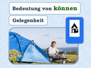 Bedeutung von können
Gelegenheit
 