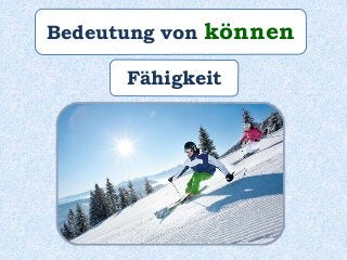 Bedeutung von können
Fähigkeit
 