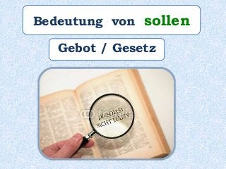 Bedeutung von sollen
Gebot / Gesetz
 