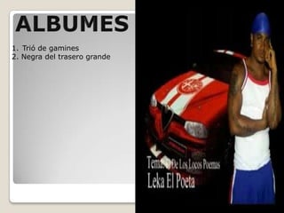 1. Trió de gamines
2. Negra del trasero grande
 