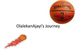 OlalekanAjayi’s Journey
 