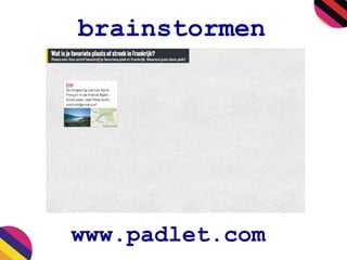 brainstormen
www.padlet.com
 