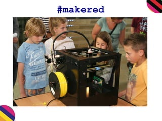 #makered
 