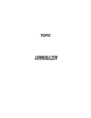 TOPIC 
COMMUNALISM 
 