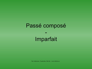 Passé composé - Imparfait Åsa Andersson, Vasaskolan, Skövde – www.lektion.se  