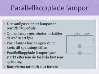 Parallellkopplade lampor 
 
