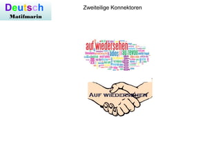 Deutsch
Matifmarin
Zweiteilige Konnektoren
 