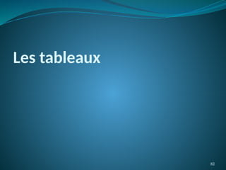 82
Les tableaux
 