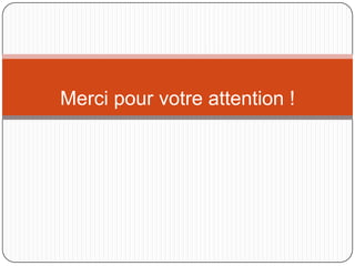 Merci pour votre attention !
 