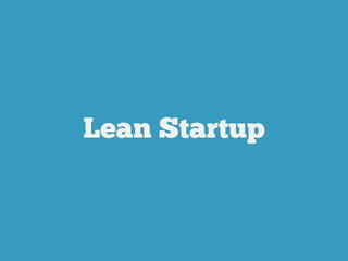 Lean Startup

 