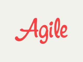 Agile

 