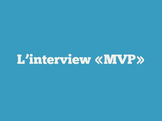 L’interview «MVP»

 