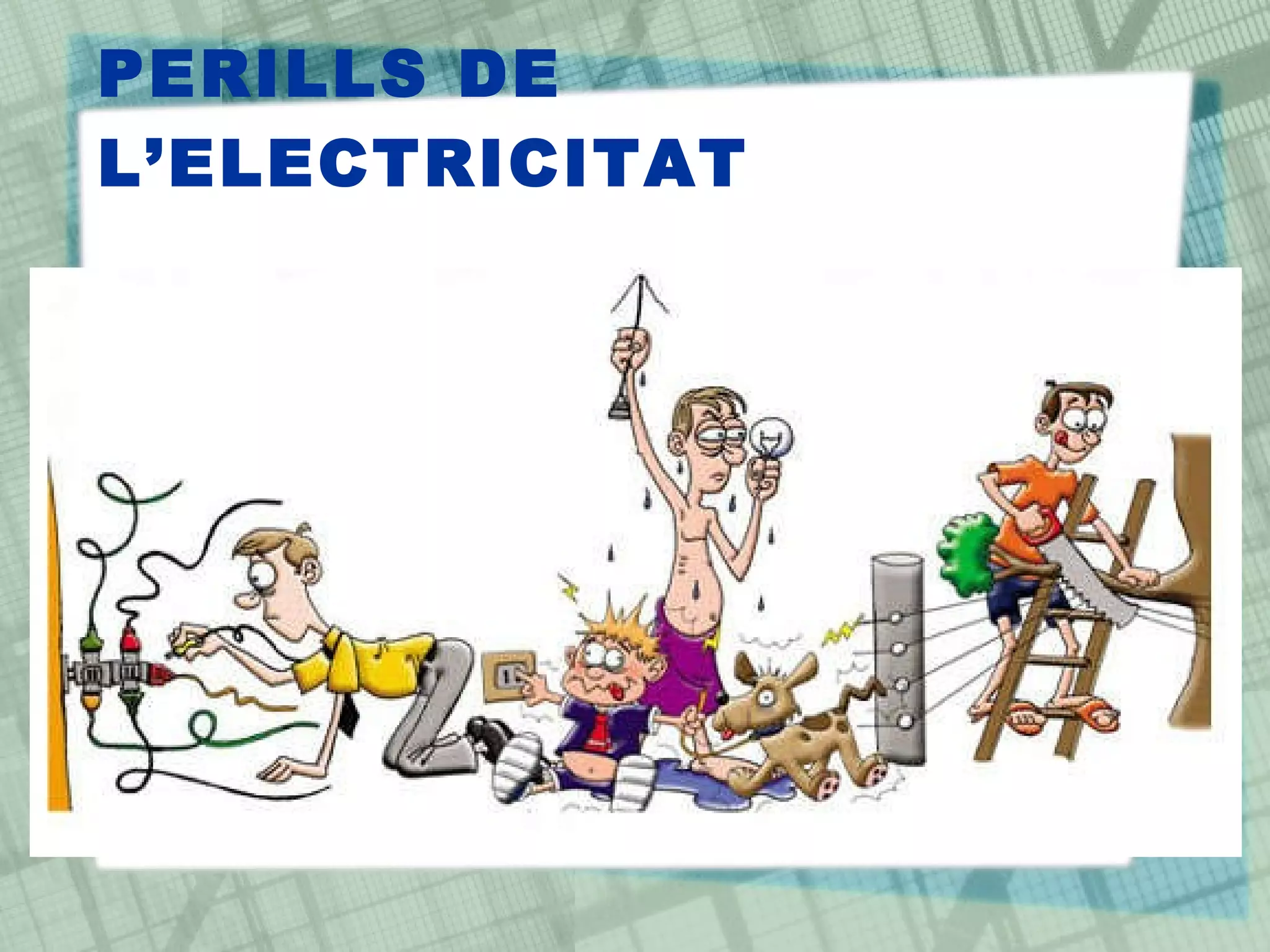 PERILLS DE L’ELECTRICITAT 