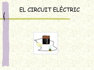 EL CIRCUIT ELÈCTRIC 