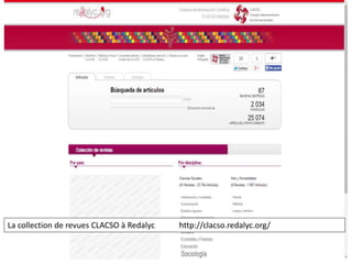 La collection de revues CLACSO à Redalyc http://clacso.redalyc.org/
 