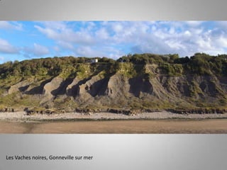 Les Vaches noires, Gonneville sur mer

 