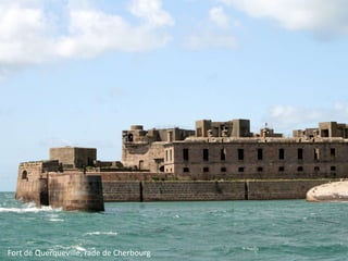 Fort de Querqueville, rade de Cherbourg

 