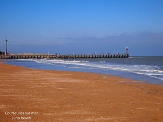 Courseulles sur mer
Juno beach

 