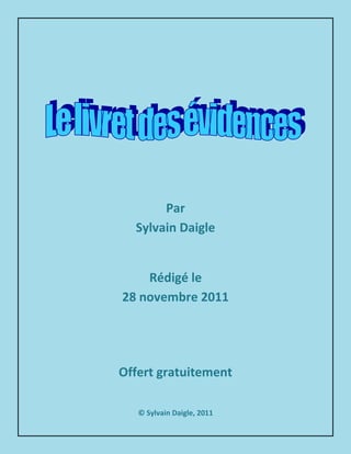 Par
  Sylvain Daigle


    Rédigé le
28 novembre 2011




Offert gratuitement

   © Sylvain Daigle, 2011
 