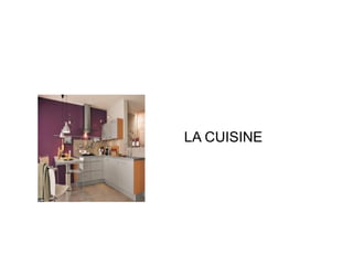 LA CUISINE 