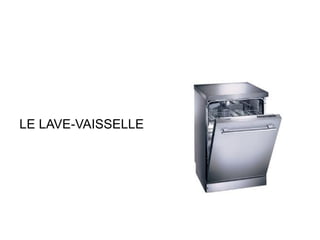 LE LAVE-VAISSELLE 