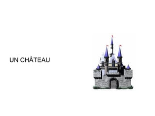 UN CHÂTEAU 