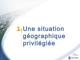 Une situation
géographique
privilégiée
 
