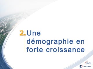 Une démographie
en forte
croissance
 