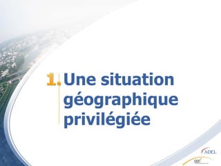 Une situation géographique privilégiée 