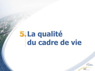 La qualité du cadre de vie 
