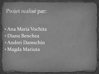  Ana Maria Vochita
 Diana Benchea
 Andrei Damschin
 Magda Mariuta
 