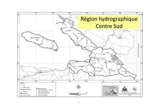 Région hydrographique
Centre Sud
5 -
 